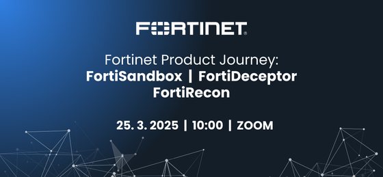 Fortinet Product Journey: FortiSandbox, FortiDeceptor a FortiRecon